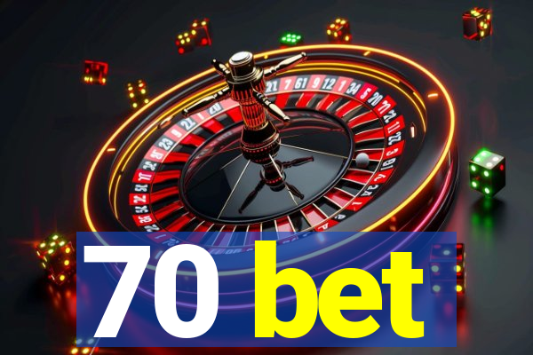 70 bet